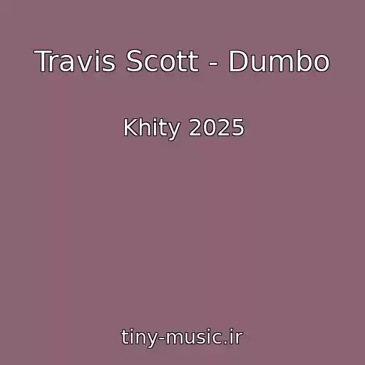 کاور آهنگ Travis Scott - Dumbo از Khity 2025
