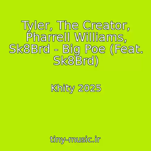 کاور آهنگ Tyler, The Creator, Pharrell Williams, Sk8Brd - Big Poe (Feat. Sk8Brd) از Khity 2025