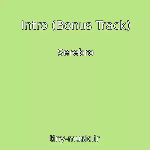 کاور آهنگ Intro (Bonus Track) از Serebro