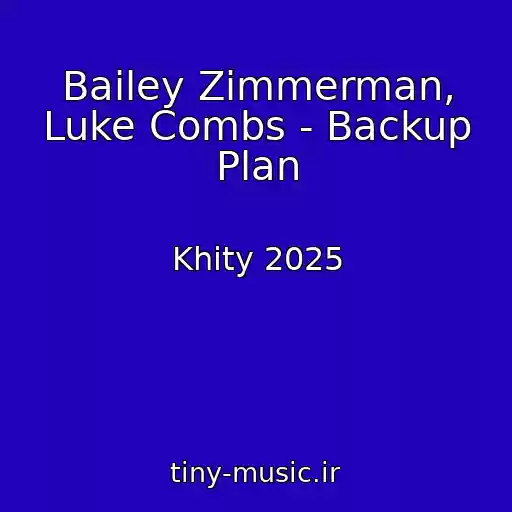 کاور آهنگ Bailey Zimmerman, Luke Combs - Backup Plan از Khity 2025