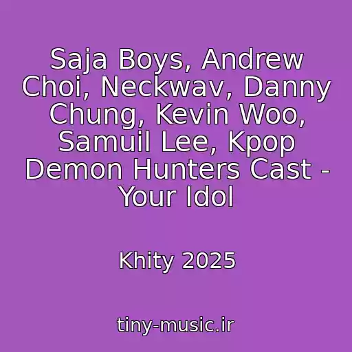 کاور آهنگ Saja Boys, Andrew Choi, Neckwav, Danny Chung, Kevin Woo, Samuil Lee, Kpop Demon Hunters Cast - Your Idol از Khity 2025