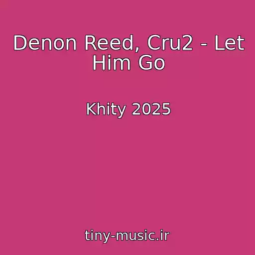 کاور آهنگ Denon Reed, Cru2 - Let Him Go از Khity 2025