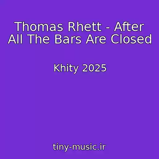 کاور آهنگ Thomas Rhett - After All The Bars Are Closed از Khity 2025