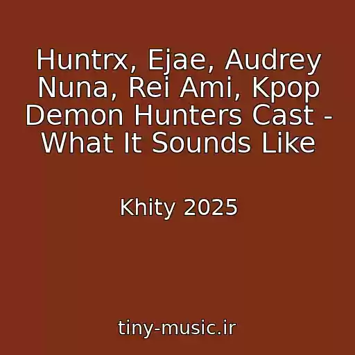 کاور آهنگ Huntrx, Ejae, Audrey Nuna, Rei Ami, Kpop Demon Hunters Cast - What It Sounds Like از Khity 2025