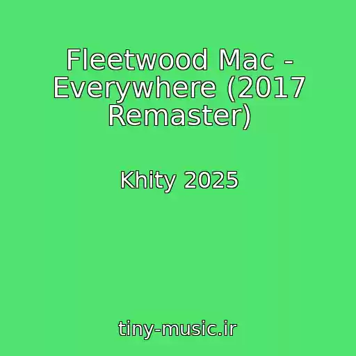 کاور آهنگ Fleetwood Mac - Everywhere (2017 Remaster) از Khity 2025