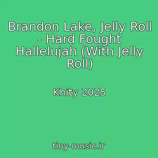 کاور آهنگ Brandon Lake, Jelly Roll - Hard Fought Hallelujah (With Jelly Roll) از Khity 2025