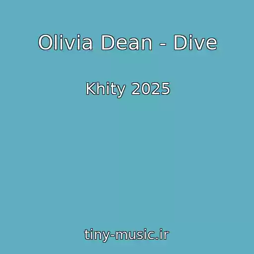 کاور آهنگ Olivia Dean - Dive از Khity 2025