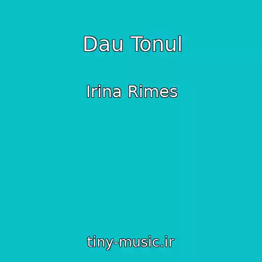 کاور آهنگ Dau Tonul از Irina Rimes