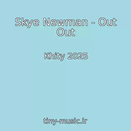 کاور آهنگ Skye Newman - Out Out از Khity 2025