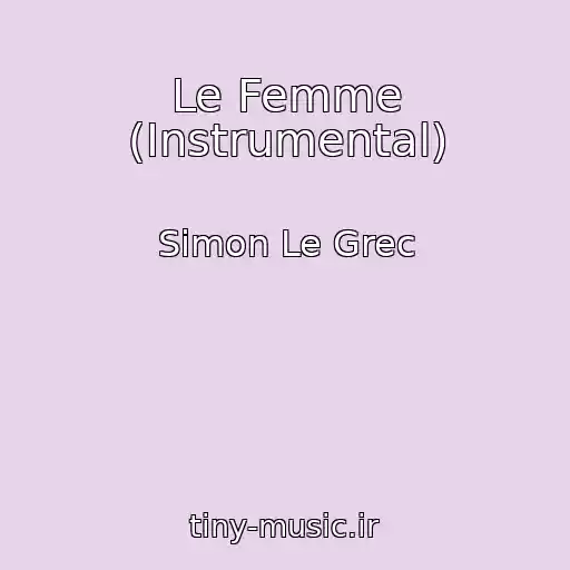 کاور آهنگ Le Femme (Instrumental) از Simon Le Grec