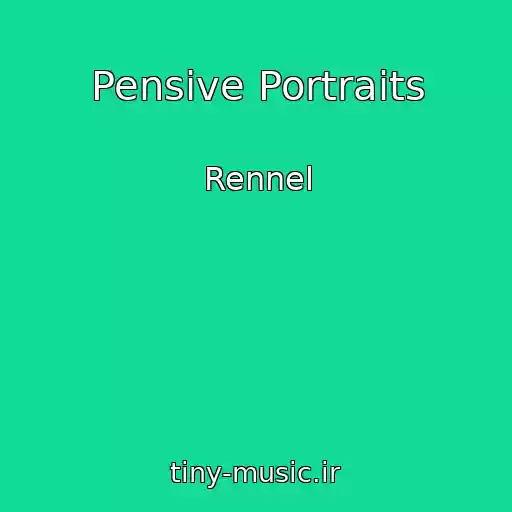 کاور آهنگ Pensive Portraits از Rennel