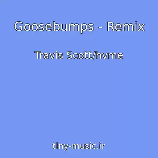 کاور آهنگ Goosebumps - Remix از Travis Scott/hvme
