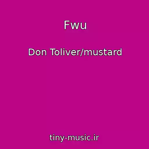 کاور آهنگ Fwu از Don Toliver/mustard