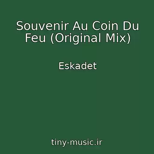 کاور آهنگ Souvenir Au Coin Du Feu (Original Mix) از Eskadet