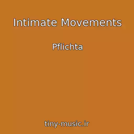 کاور آهنگ Intimate Movements از Pflichta