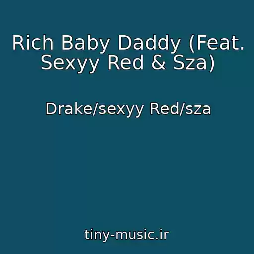 کاور آهنگ Rich Baby Daddy (Feat. Sexyy Red & Sza) از Drake/sexyy Red/sza