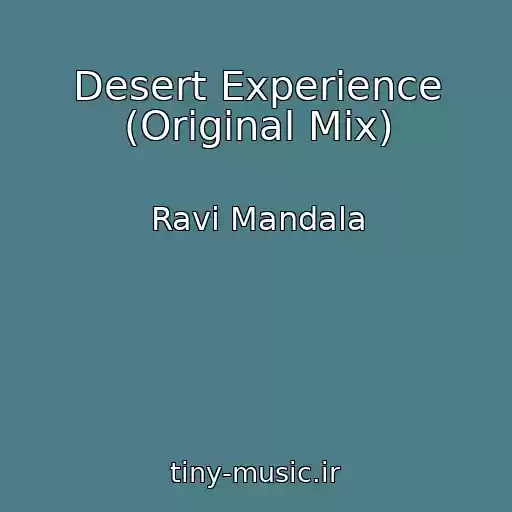 کاور آهنگ Desert Experience (Original Mix) از Ravi Mandala