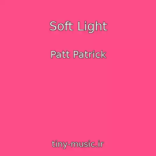 کاور آهنگ Soft Light از Patt Patrick