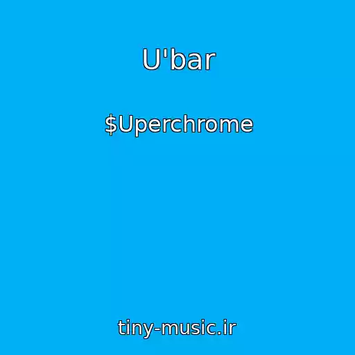 کاور آهنگ U'bar از $Uperchrome