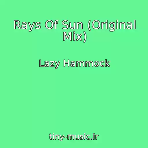 کاور آهنگ Rays Of Sun (Original Mix) از Lazy Hammock