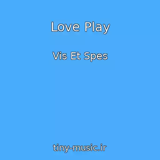 کاور آهنگ Love Play از Vis Et Spes