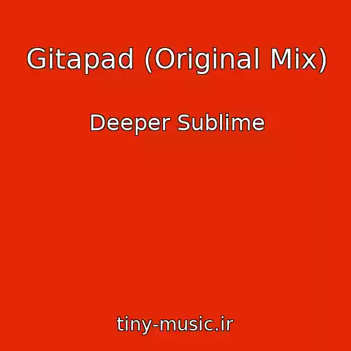 کاور آهنگ Gitapad (Original Mix) از Deeper Sublime