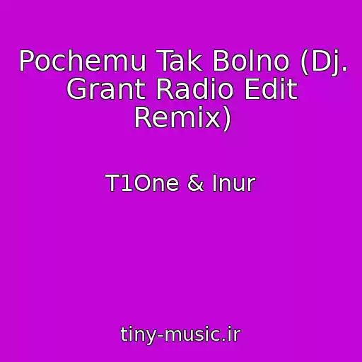 کاور آهنگ Pochemu Tak Bolno (Dj. Grant Radio Edit Remix) از T1One & Inur