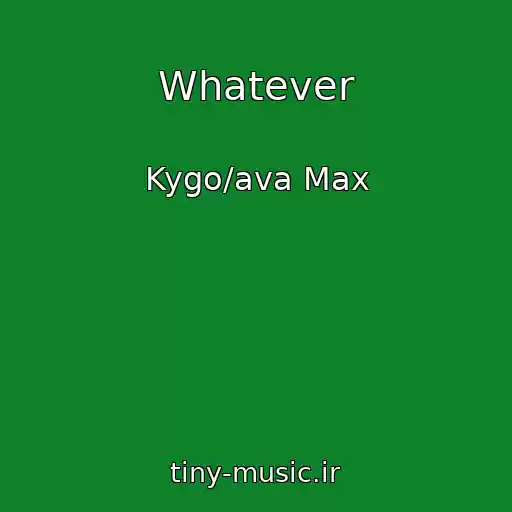 کاور آهنگ Whatever از Kygo/ava Max