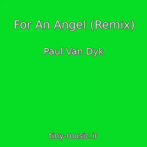 کاور آهنگ For An Angel (Remix) از Paul Van Dyk