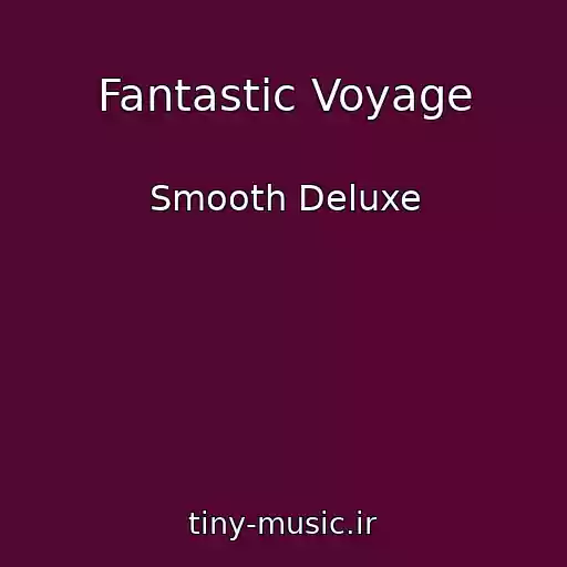 کاور آهنگ Fantastic Voyage از Smooth Deluxe