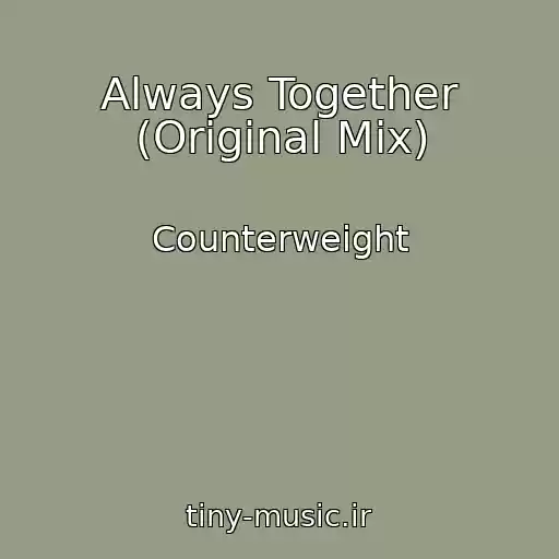 کاور آهنگ Always Together (Original Mix) از Counterweight