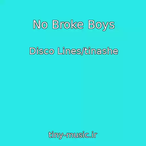 کاور آهنگ No Broke Boys از Disco Lines/tinashe