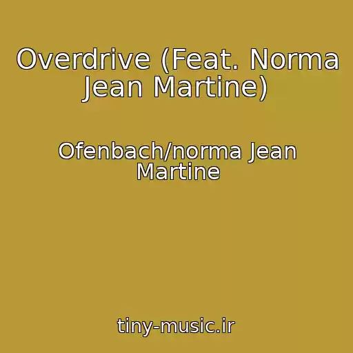 کاور آهنگ Overdrive (Feat. Norma Jean Martine) از Ofenbach/norma Jean Martine