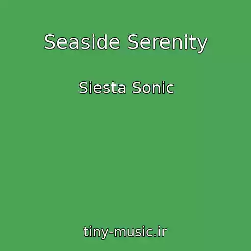کاور آهنگ Seaside Serenity از Siesta Sonic