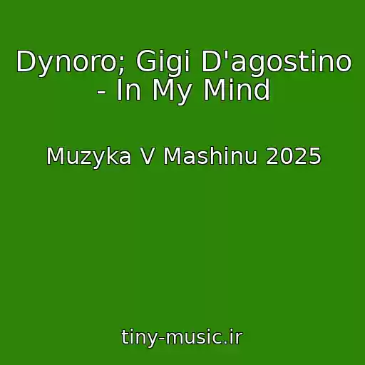 کاور آهنگ Dynoro; Gigi D'agostino - In My Mind از Muzyka V Mashinu 2025