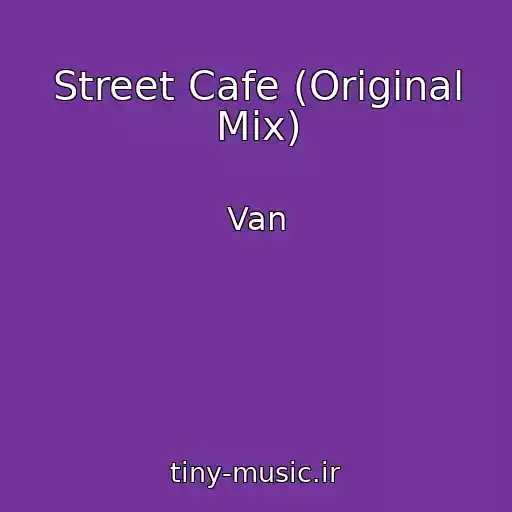کاور آهنگ Street Cafe (Original Mix) از Van
