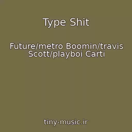 کاور آهنگ Type Shit از Future/metro Boomin/travis Scott/playboi Carti