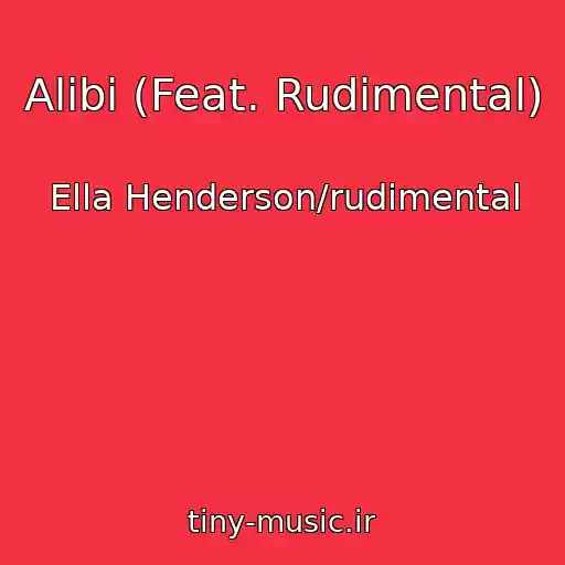 کاور آهنگ Alibi (Feat. Rudimental) از Ella Henderson/rudimental