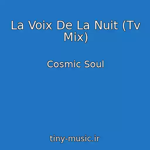 کاور آهنگ La Voix De La Nuit (Tv Mix) از Cosmic Soul