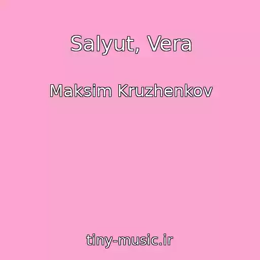 کاور آهنگ Salyut, Vera از Maksim Kruzhenkov