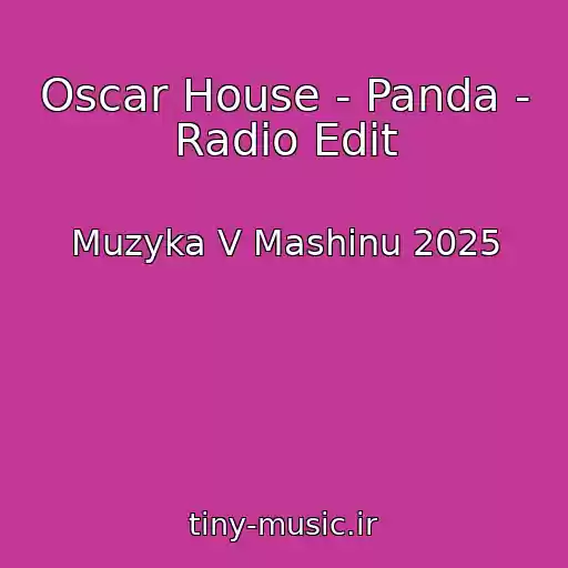 کاور آهنگ Oscar House - Panda - Radio Edit از Muzyka V Mashinu 2025