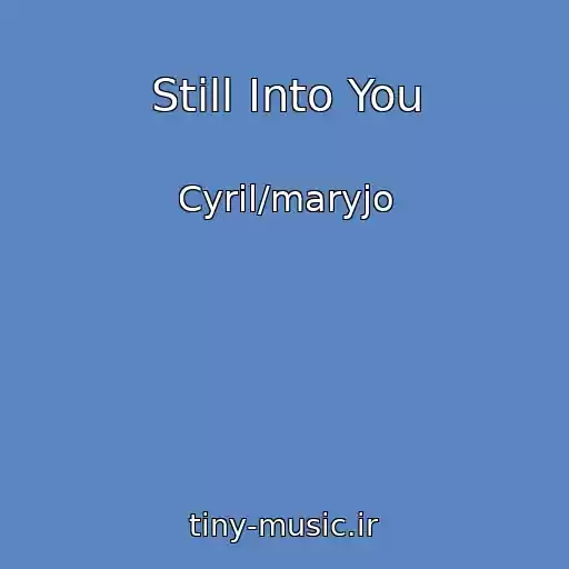 کاور آهنگ Still Into You از Cyril/maryjo