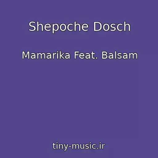 کاور آهنگ Shepoche Dosch از Mamarika Feat. Balsam