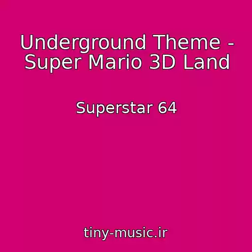 کاور آهنگ Underground Theme - Super Mario 3D Land از Superstar 64