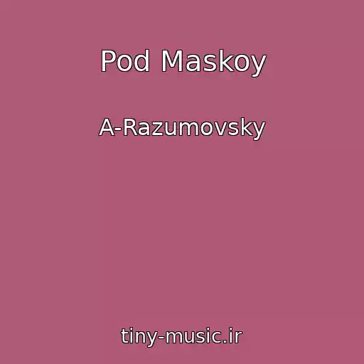 کاور آهنگ Pod Maskoy از A-Razumovsky