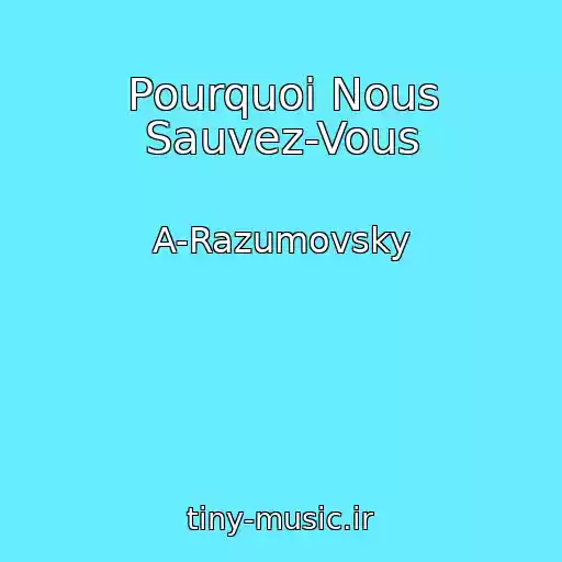 کاور آهنگ Pourquoi Nous Sauvez-Vous از A-Razumovsky