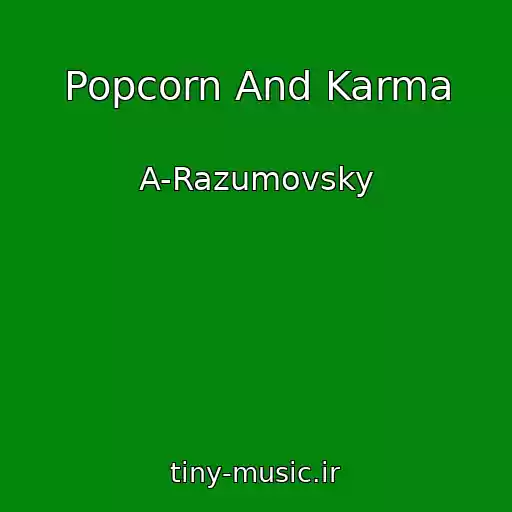 کاور آهنگ Popcorn And Karma از A-Razumovsky