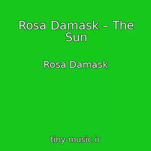 کاور آهنگ Rosa Damask – The Sun از Rosa Damask