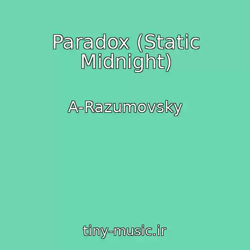 کاور آهنگ Paradox (Static Midnight) از A-Razumovsky