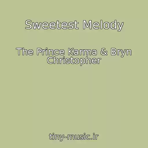 کاور آهنگ Sweetest Melody از The Prince Karma & Bryn Christopher